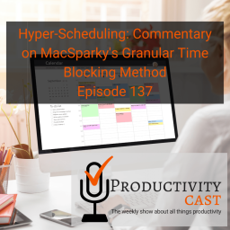 Hyper-Scheduling: Commentary on MacSparky’s Granular Time Blocking Method