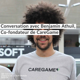 Conversation avec Benjamin Athuil, Co-fondateur de CareGame