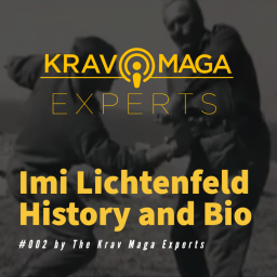 Imi Lichtelfeld's History and the Roots of Krav Maga