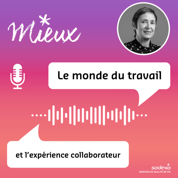 MIEUX, le podcast sur le monde du travail et l’expérience collaborateur