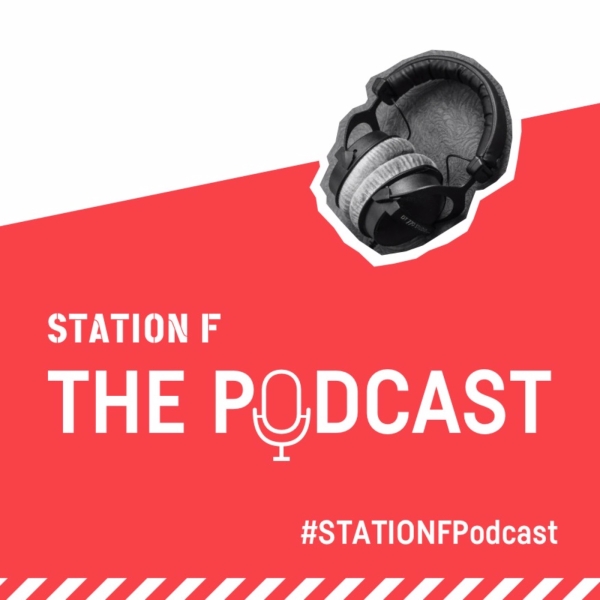 STATION F: The Podcast