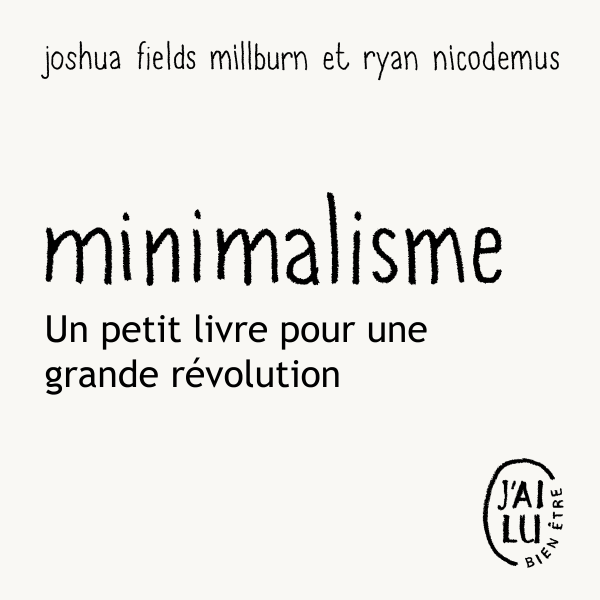 « Minimalisme », un petit livre pour une grande révolution