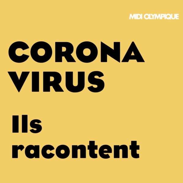 Coronavirus : ils racontent