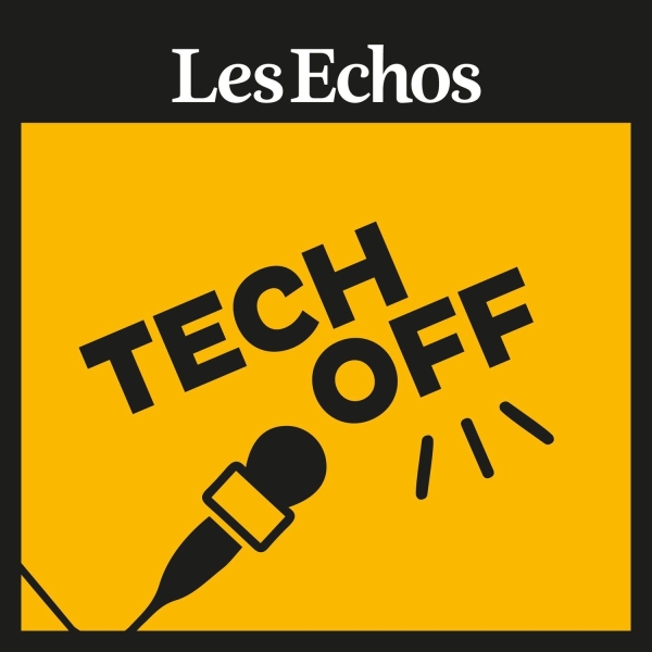 Tech-off - Les Echos