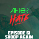 Episode 61 : Shoop Again