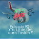 Episode 90 : Y a-t-il un film dans l’avion ?