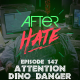 Episode 147 : Attention Dino Danger