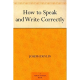 How to Speak and Write Correctly by Joseph Devlin | Episode 1 |