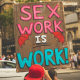 Revolting Prostitutes: The Fight for Sex Workers’ Rights