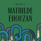 Épisode 4 : Mathilde Ehouzan, Madame Soie