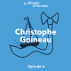 Épisode 4  : Christophe Goineau, Je rêve de bleu