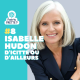 #08 D'icitte ou d'ailleurs - Isabelle Hudon