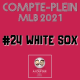 Saison 2022 - Chicago White Sox - Compte Plein #24
