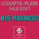 Saison 2022 - Seattle Mariners - Compte Plein #19