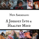 New Americans: A Journey into a Healthy Mind 1