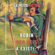 Robin des Bois a-t-il existé ? Qui a inspiré Robin des Bois ? Légende ou Réalité ?