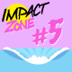Impact Zone #5