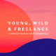 Bienvenue dans la Saison 3 de Young, Wild & Freelance 😎
