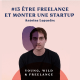13. Être freelance et monter une startup - avec Antoine Legendre