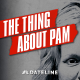 The Thing About “The Thing About Pam”