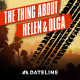 BONUS: The Thing About Helen & Olga