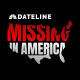 Introducing Dateline: Missing in America