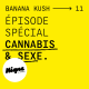 #11 - Sexe et cannabis