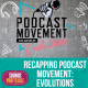 Recapping Podcast Movement: Evolutions