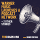Warner Music Launches A Podcast Network + 3 more stories for April 29, 2022