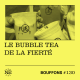 #130 - Le bubble tea de la fierté