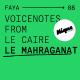 Voicenotes from Le Caire : le mahraganat