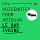 Voicenotes from Abidjan : le rap ivoire