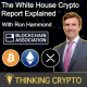 Ron Hammond Talks White House Crypto Report - SEC Gary Gensler - Crypto Mining Report & More!