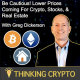 BE CAUTIOUS, LOWER PRICES COMING FOR BITCOIN, CRYPTO, STOCKS, REAL ESTATE W:Greg Dickerson