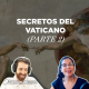 Secretos del Vaticano (parte 2)