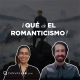 ¿Qué es el Romanticismo?