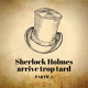 Sherlock Holmes arrive trop tard - Partie 2/5