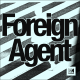 Foreign Agent: Coming Soon