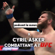 Interview Cyril Asker avant l'UFC Shanghai - podcast La Sueur
