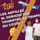 RADIO KAMO : LES ANTILLES EL DORADO DES TOURISTES AU TEMPS DU COVID ?