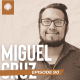 Miguel Cruz - Culture, Environment, Education