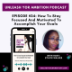 34: How To Stay Focused And Motivated To Accomplish Your Goals