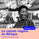 Mets & saveurs d'Afrique : la cuisine végane de Marie Kacouchia