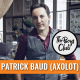Patrick Baud (Axolot), de la bagarre à la sérénité