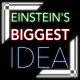 21: Einstein's Biggest Idea (General Relativity)