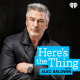 Introducing a New Season of Here’s The Thing with Alec Baldwin