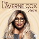 Introducing: The Laverne Cox Show