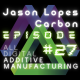 3DP & AM Chat: Carbon | D.L.S. | Halloween Episode | Jason Lopes & Adam Penna | October 14, 2020
