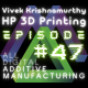 3DP & AM Chat: HP & Clubhouse | Sales and Networking 2021 | Vivek Krishnamurthy | February 28, 2021
