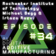 3DP & AM Chat: Rochester Institute of Technology | Michael Begg & Irtaza Razvi & Adam Penna | November 25, 2020
